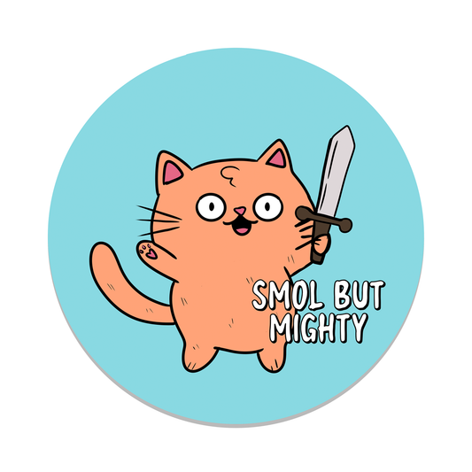 "Smol But Mighty Cat" Sticker