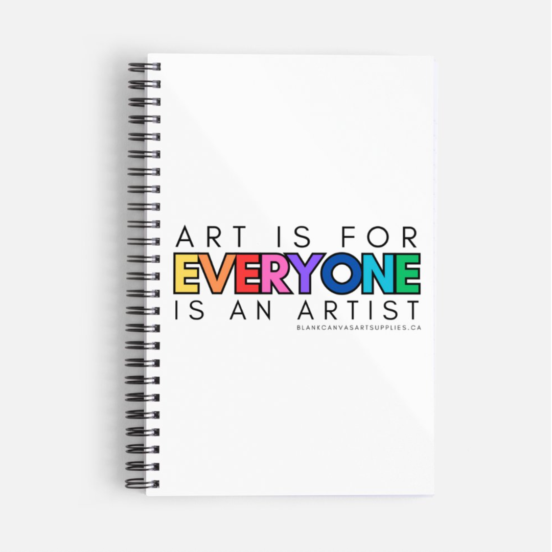 "Art is for EVERYONE is an artist" Notebook 5.5x8.5"