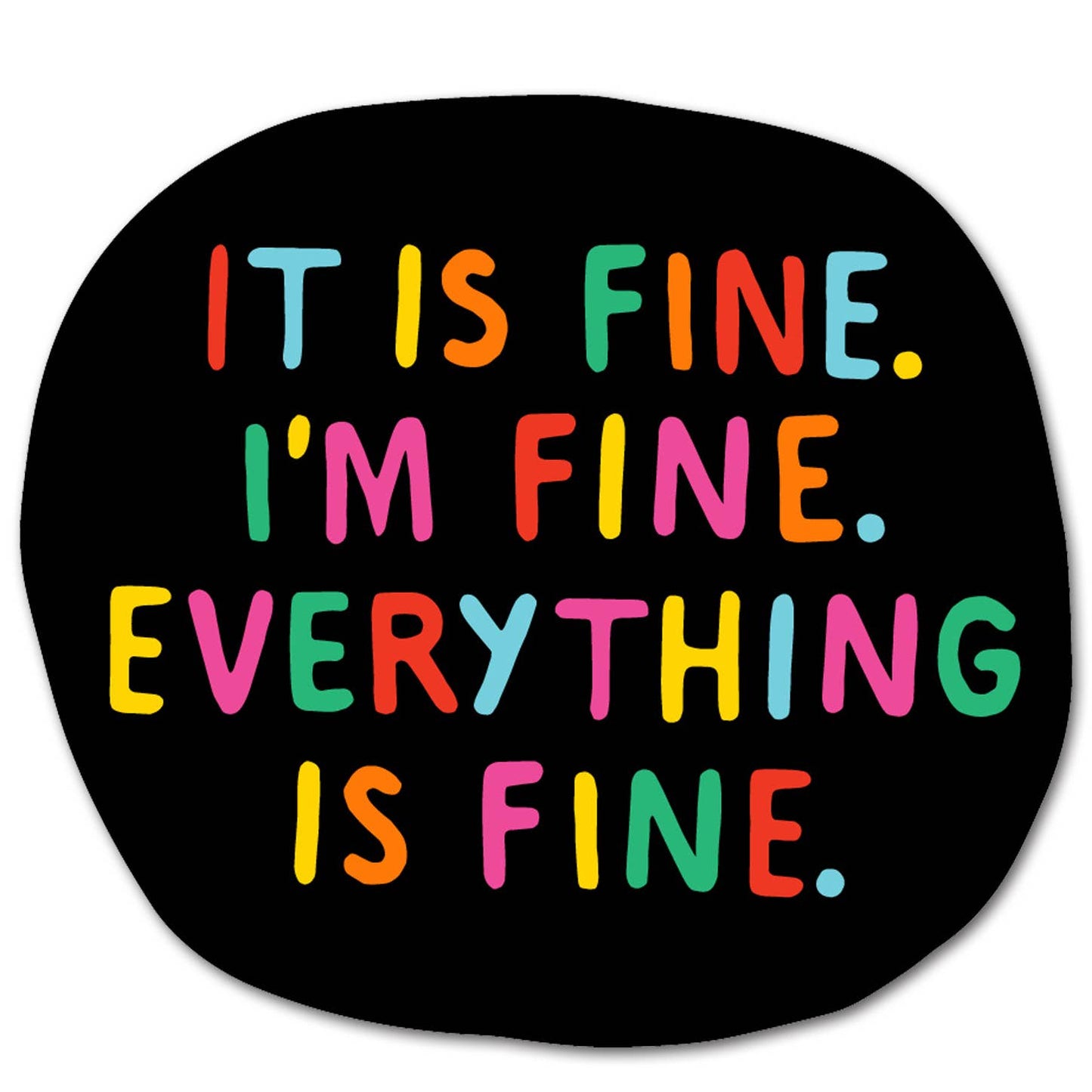"Everything is Fine" Sticker