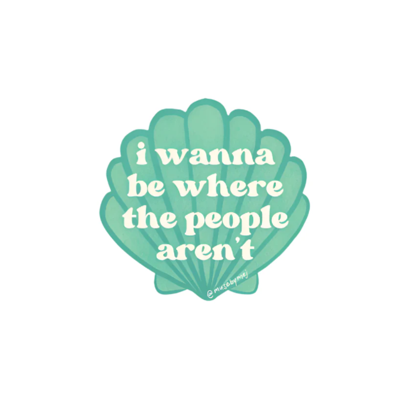 🇨🇦 "I wanna be where the people aren't" Sticker
