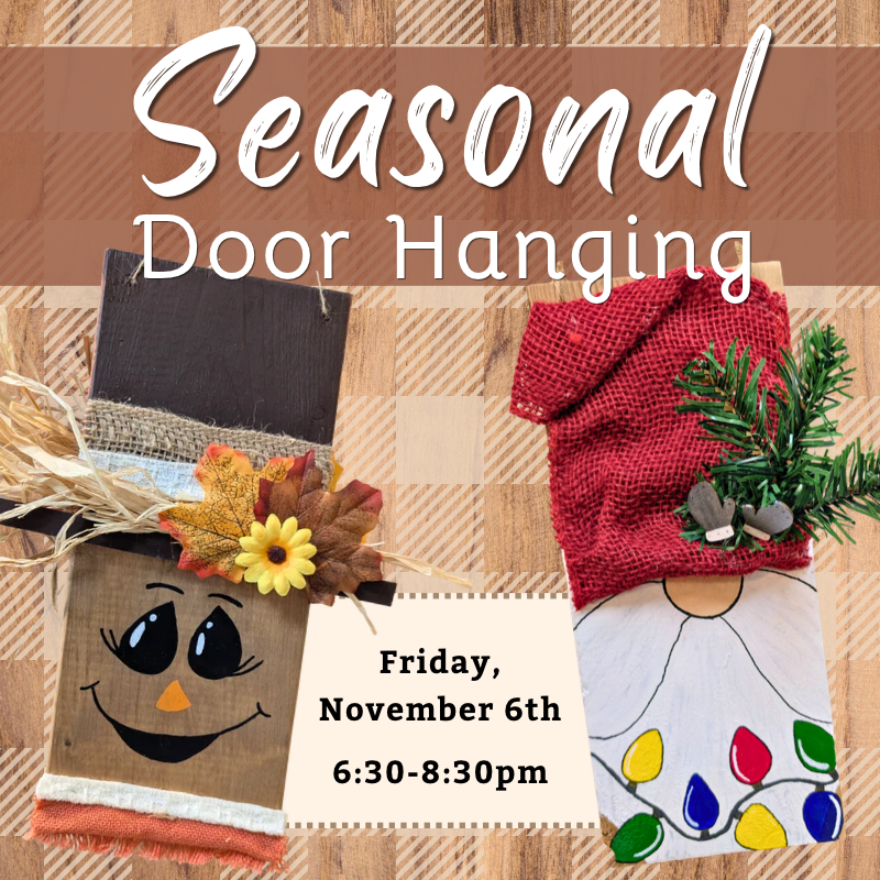 Decorative Seasonal Wall/Door Hanging - Friday, November 6th 6:30-8:30pm