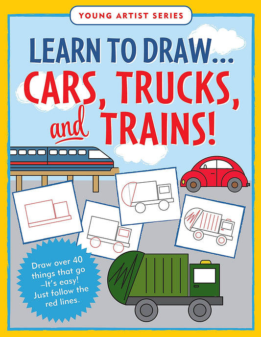 Learn to Draw... Cars, Trucks, & Trains!