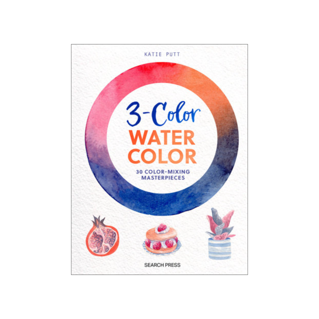 3-Color Watercolor: 30 easy projects to try using just 3 colors at a time!