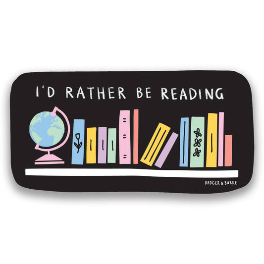 "I'd Rather Be Reading" Sticker
