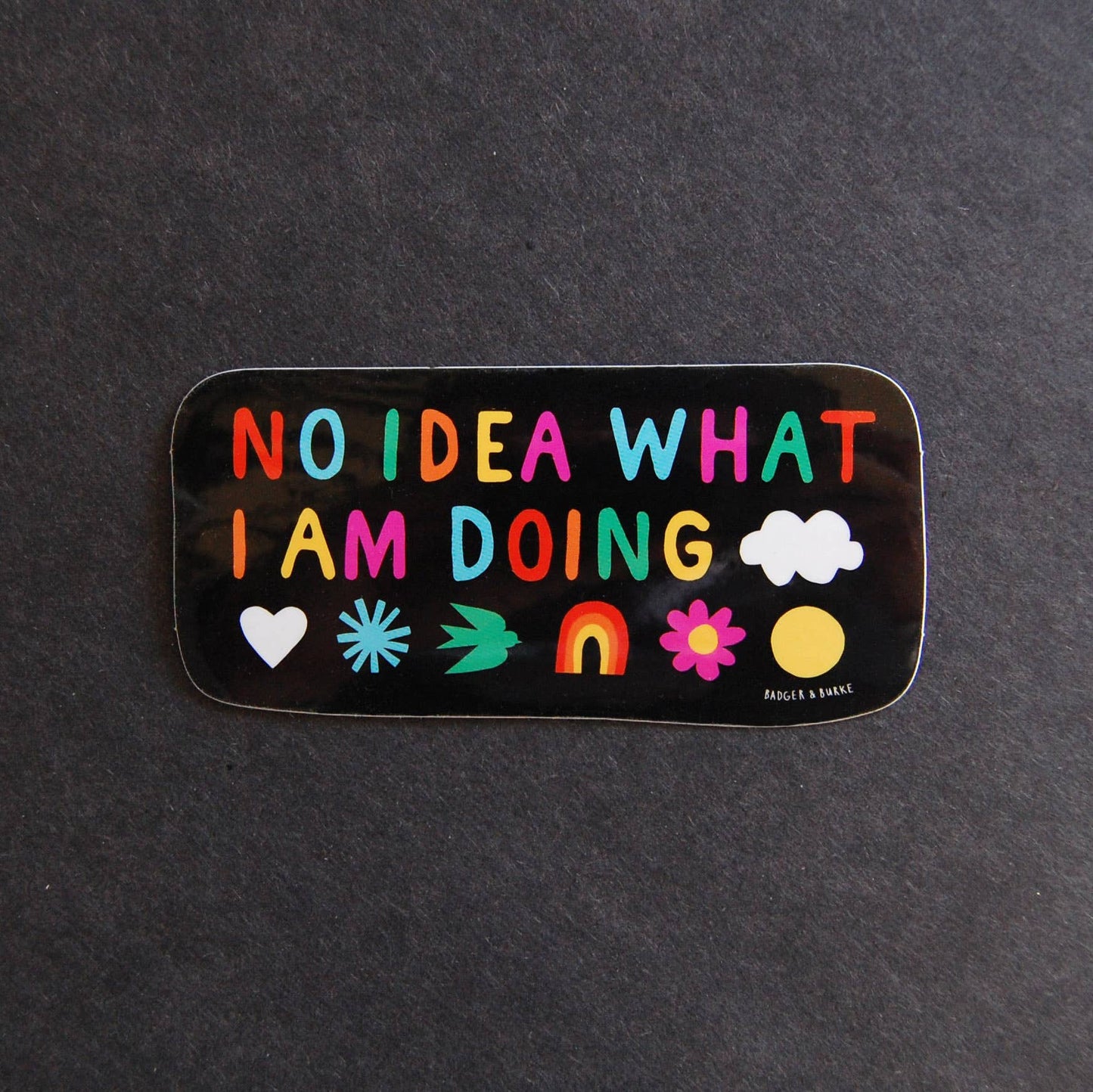 "No Idea What I Am Doing" Sticker