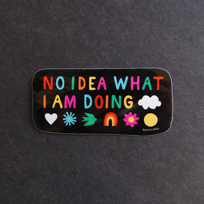 "No Idea What I Am Doing" Sticker