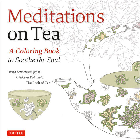 Meditations on Tea: A Colouring Book to Soothe the Soul