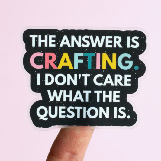 "The Answer is Crafting" Matte Sticker