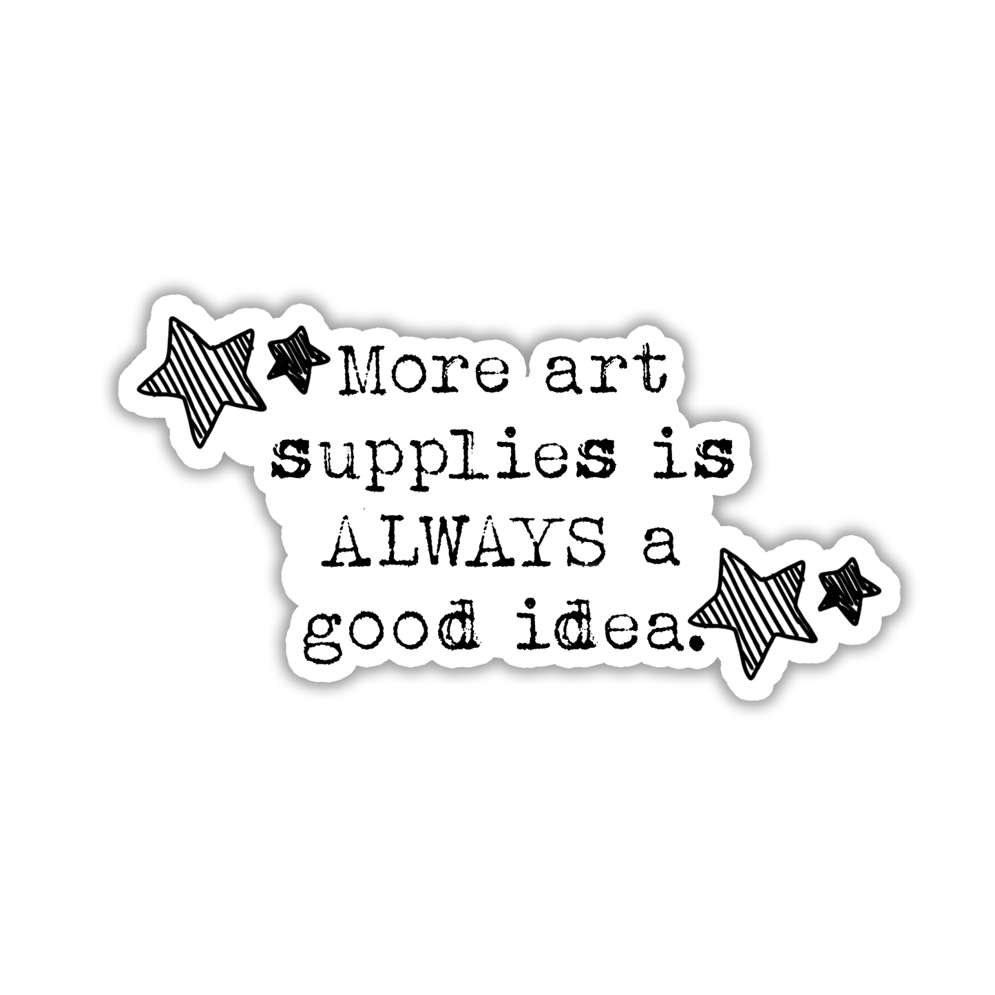 "More Art Supplies" Sticker