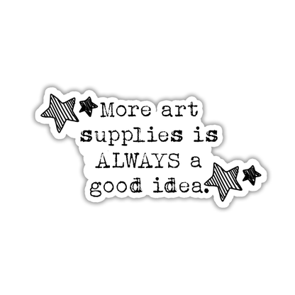 "More Art Supplies" Sticker