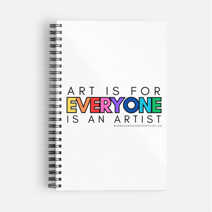 "Art is for EVERYONE is an artist" Notebook 5.5x8.5"