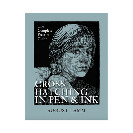 Crosshatching in Pen and Ink : The Complete Practical Guide