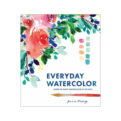Everyday Watercolor: Learn to Paint Watercolor in 30 Days