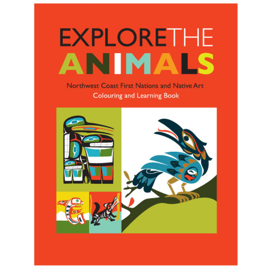 Explore the Animals: Northwest Coast First Nations & Native Art Colouring Book