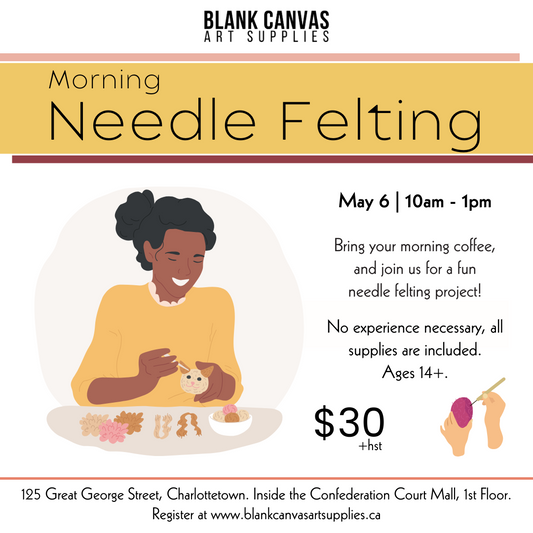 Morning Needle Felting May 6th 10am-1pm