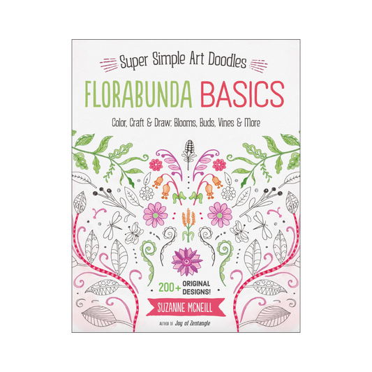 FloraBunda Basics : Super Simple Art Doodles: Color, Craft & Draw: Blooms, Buds, Vines & More