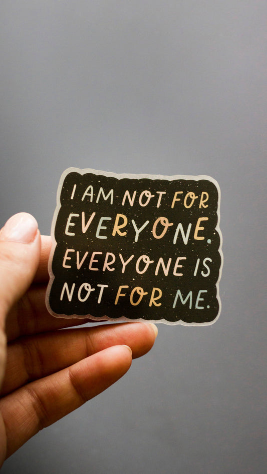 "I Am Not for Everyone" Matte Sticker